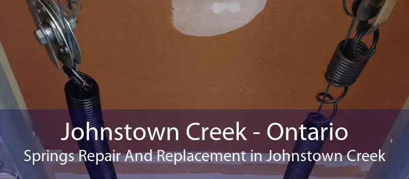 Johnstown Creek - Ontario Springs Repair And Replacement in Johnstown Creek