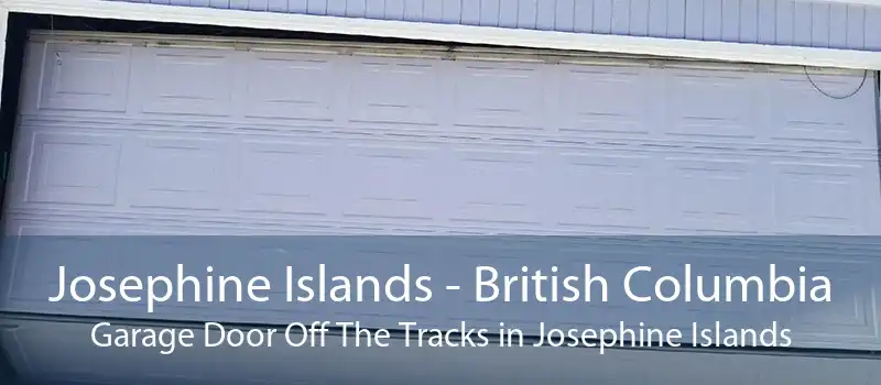 Josephine Islands - British Columbia Garage Door Off The Tracks in Josephine Islands