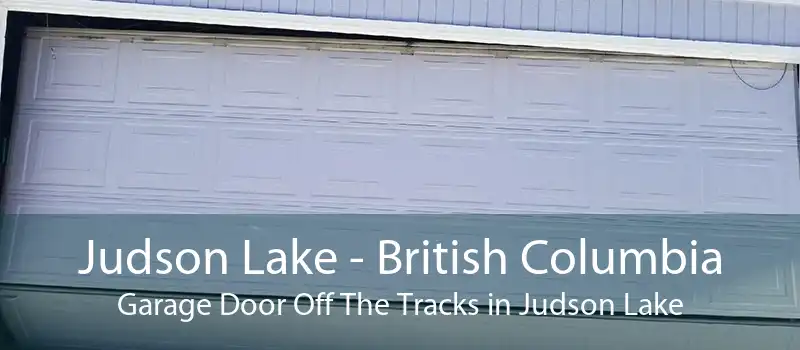 Judson Lake - British Columbia Garage Door Off The Tracks in Judson Lake