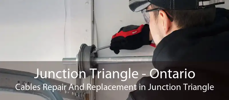 Junction Triangle - Ontario Cables Repair And Replacement in Junction Triangle