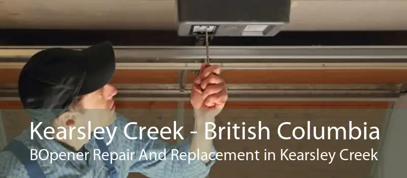 Kearsley Creek - British Columbia BOpener Repair And Replacement in Kearsley Creek