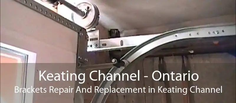 Keating Channel - Ontario Brackets Repair And Replacement in Keating Channel