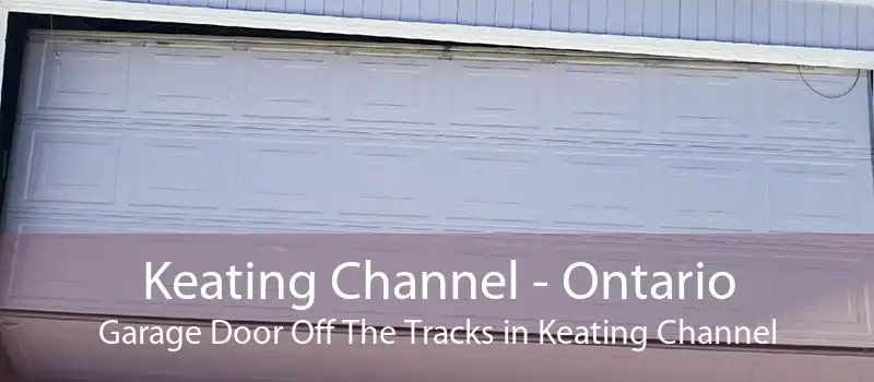 Keating Channel - Ontario Garage Door Off The Tracks in Keating Channel