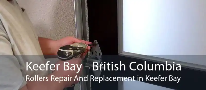 Keefer Bay - British Columbia Rollers Repair And Replacement in Keefer Bay
