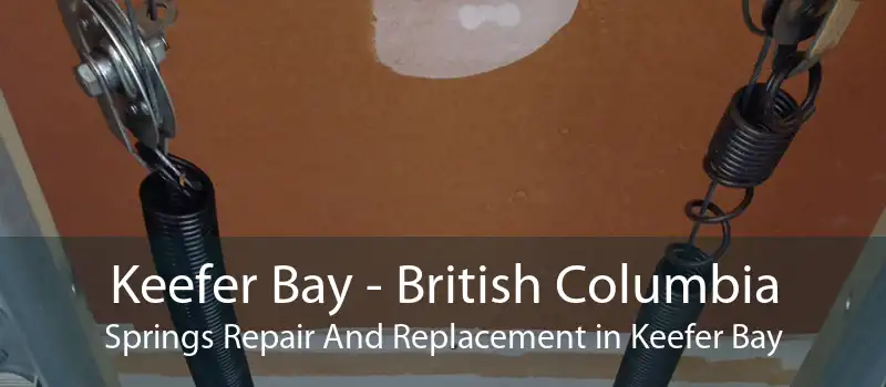 Keefer Bay - British Columbia Springs Repair And Replacement in Keefer Bay