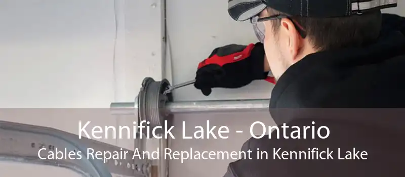 Kennifick Lake - Ontario Cables Repair And Replacement in Kennifick Lake