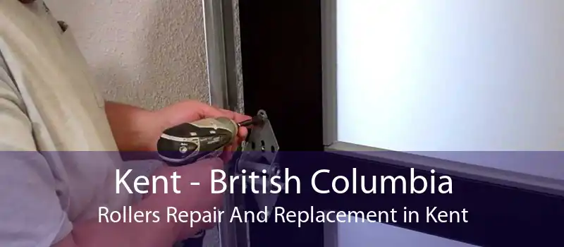 Kent - British Columbia Rollers Repair And Replacement in Kent