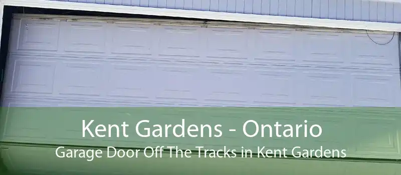Kent Gardens - Ontario Garage Door Off The Tracks in Kent Gardens