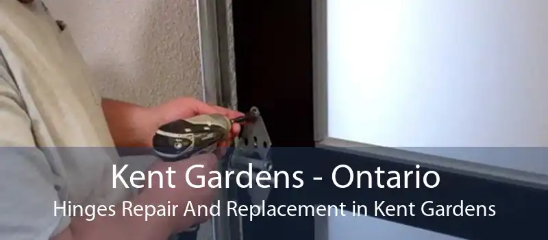 Kent Gardens - Ontario Hinges Repair And Replacement in Kent Gardens