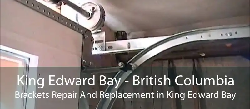 King Edward Bay - British Columbia Brackets Repair And Replacement in King Edward Bay