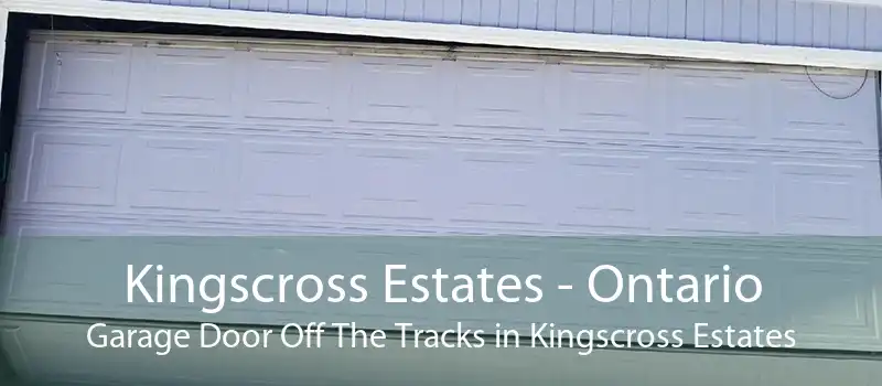 Kingscross Estates - Ontario Garage Door Off The Tracks in Kingscross Estates