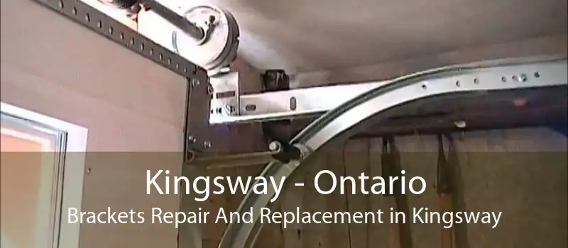 Kingsway - Ontario Brackets Repair And Replacement in Kingsway