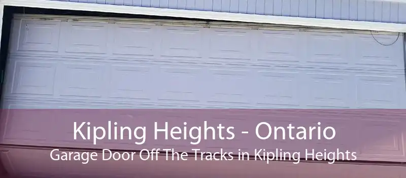 Kipling Heights - Ontario Garage Door Off The Tracks in Kipling Heights