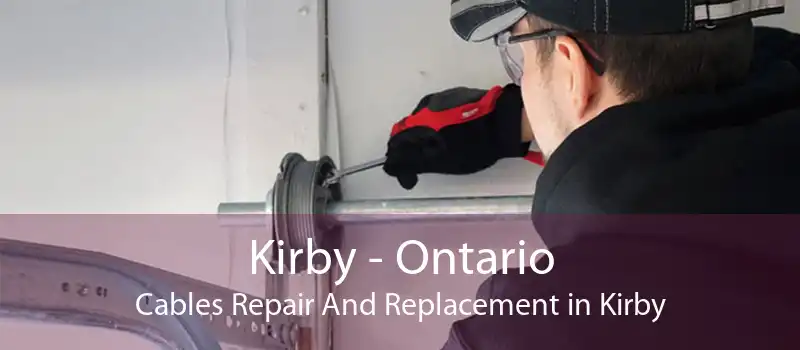 Kirby - Ontario Cables Repair And Replacement in Kirby