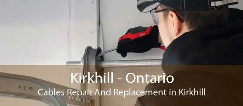 Kirkhill - Ontario Cables Repair And Replacement in Kirkhill