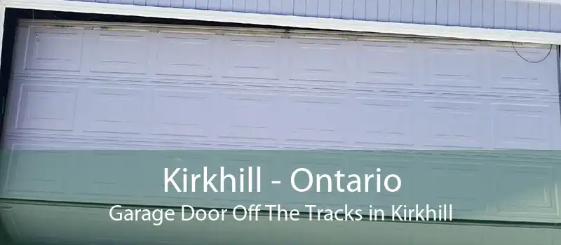 Kirkhill - Ontario Garage Door Off The Tracks in Kirkhill