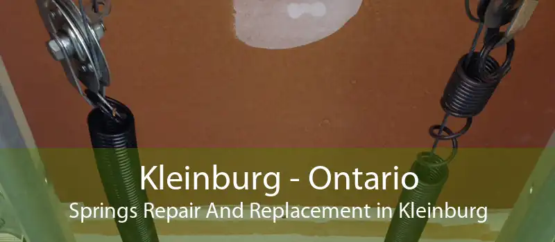 Kleinburg - Ontario Springs Repair And Replacement in Kleinburg