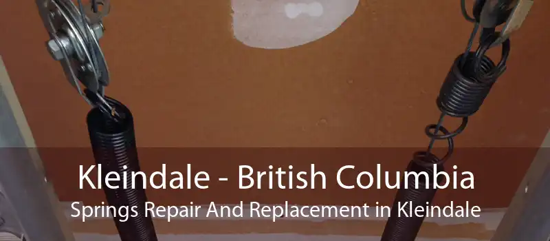 Kleindale - British Columbia Springs Repair And Replacement in Kleindale