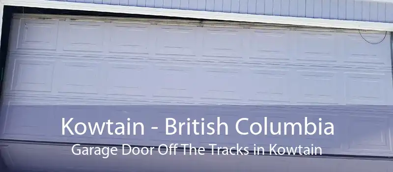 Kowtain - British Columbia Garage Door Off The Tracks in Kowtain