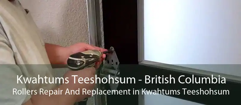 Kwahtums Teeshohsum - British Columbia Rollers Repair And Replacement in Kwahtums Teeshohsum