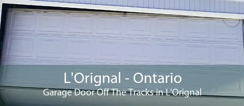 L'Orignal - Ontario Garage Door Off The Tracks in L'Orignal