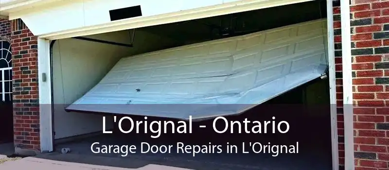L'Orignal - Ontario Garage Door Repairs in L'Orignal