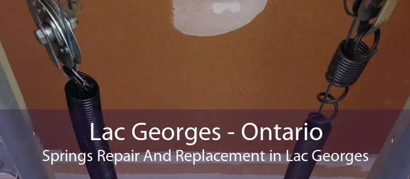 Lac Georges - Ontario Springs Repair And Replacement in Lac Georges