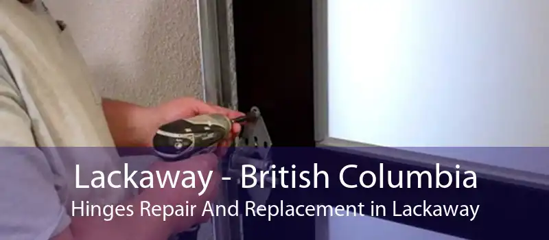 Lackaway - British Columbia Hinges Repair And Replacement in Lackaway