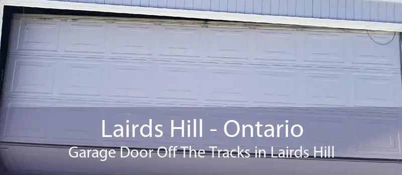 Lairds Hill - Ontario Garage Door Off The Tracks in Lairds Hill