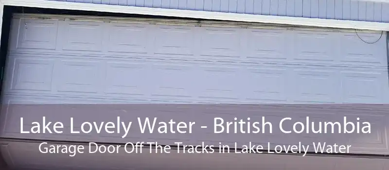 Lake Lovely Water - British Columbia Garage Door Off The Tracks in Lake Lovely Water