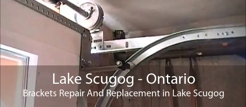 Lake Scugog - Ontario Brackets Repair And Replacement in Lake Scugog