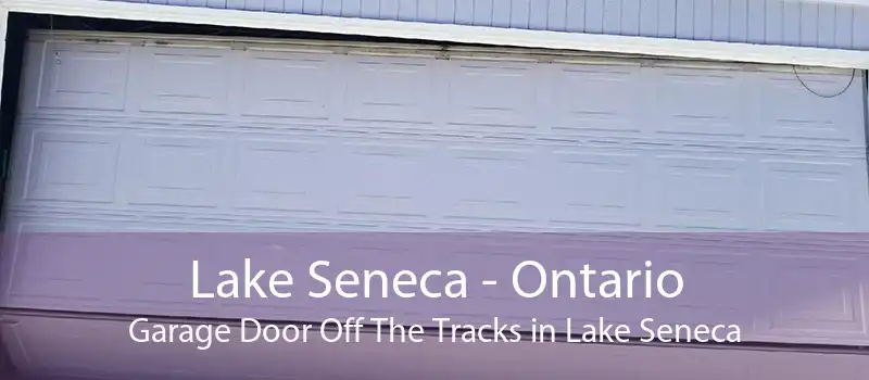 Lake Seneca - Ontario Garage Door Off The Tracks in Lake Seneca