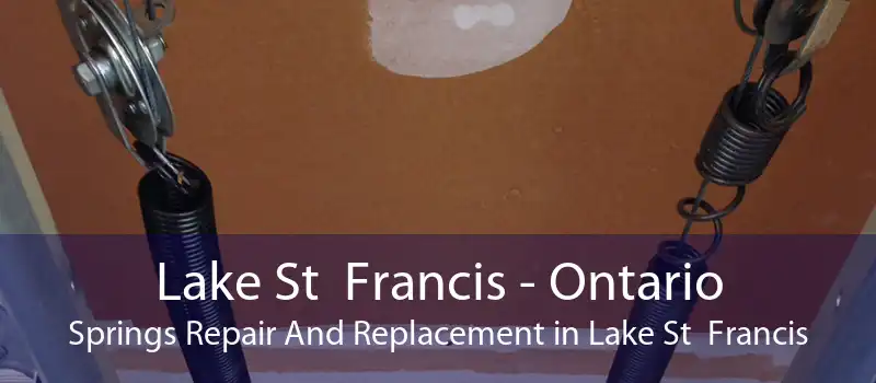 Lake St  Francis - Ontario Springs Repair And Replacement in Lake St  Francis