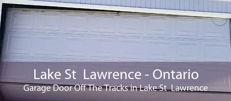Lake St  Lawrence - Ontario Garage Door Off The Tracks in Lake St  Lawrence