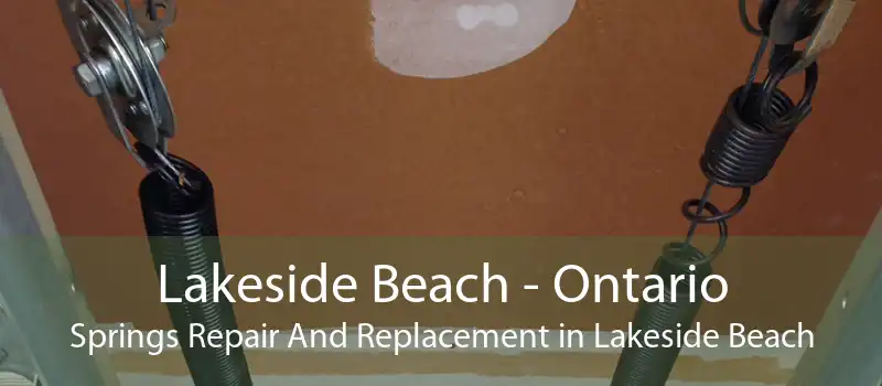 Lakeside Beach - Ontario Springs Repair And Replacement in Lakeside Beach