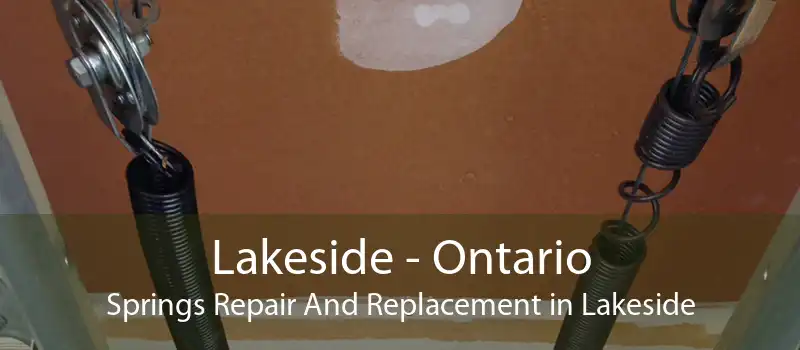 Lakeside - Ontario Springs Repair And Replacement in Lakeside