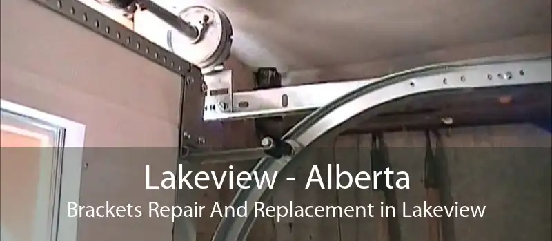 Lakeview - Alberta Brackets Repair And Replacement in Lakeview