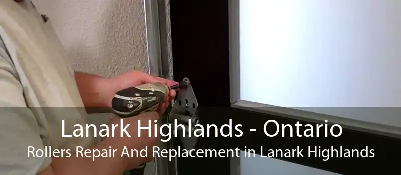 Lanark Highlands - Ontario Rollers Repair And Replacement in Lanark Highlands