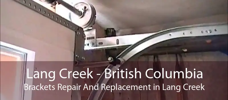 Lang Creek - British Columbia Brackets Repair And Replacement in Lang Creek