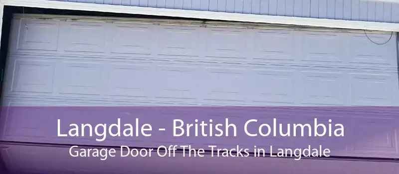 Langdale - British Columbia Garage Door Off The Tracks in Langdale