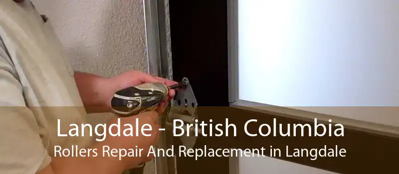 Langdale - British Columbia Rollers Repair And Replacement in Langdale