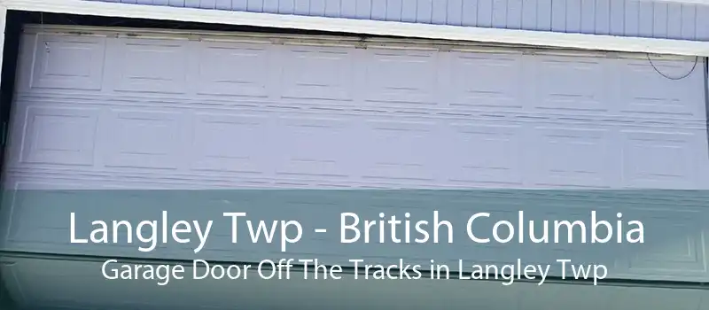 Langley Twp - British Columbia Garage Door Off The Tracks in Langley Twp