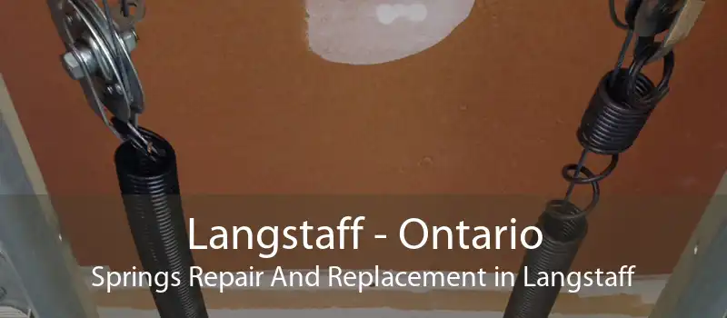 Langstaff - Ontario Springs Repair And Replacement in Langstaff