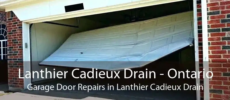 Lanthier Cadieux Drain - Ontario Garage Door Repairs in Lanthier Cadieux Drain