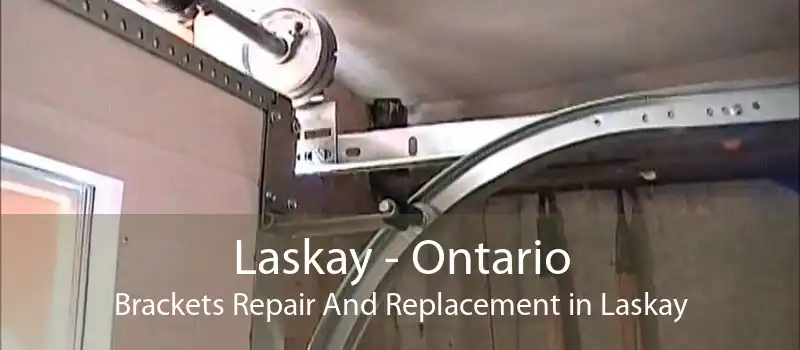 Laskay - Ontario Brackets Repair And Replacement in Laskay