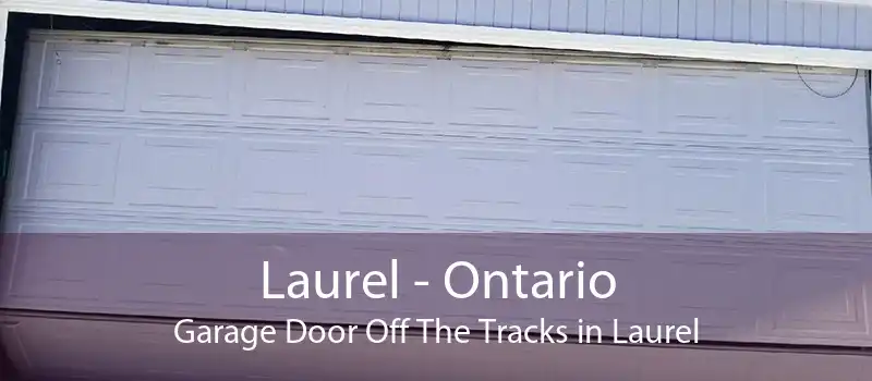 Laurel - Ontario Garage Door Off The Tracks in Laurel