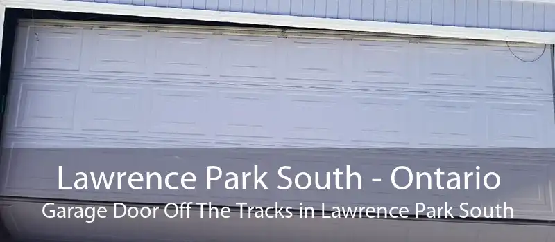 Lawrence Park South - Ontario Garage Door Off The Tracks in Lawrence Park South