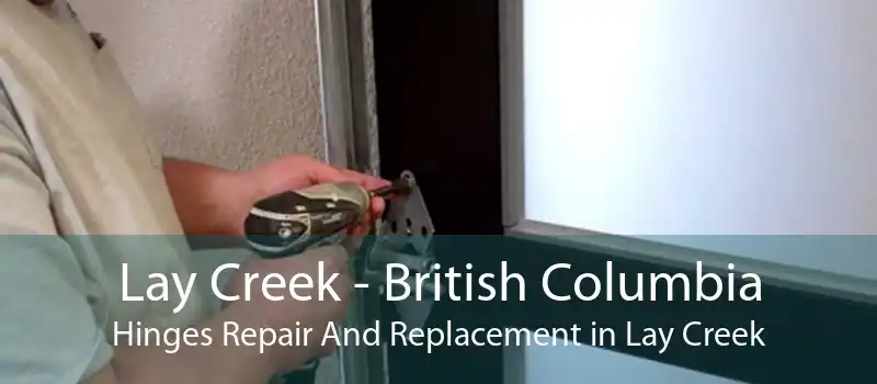 Lay Creek - British Columbia Hinges Repair And Replacement in Lay Creek