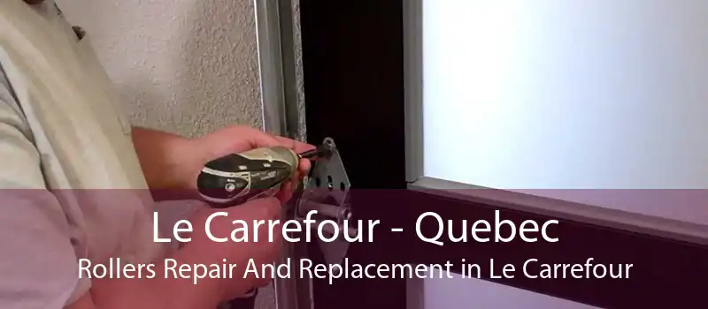 Le Carrefour - Quebec Rollers Repair And Replacement in Le Carrefour