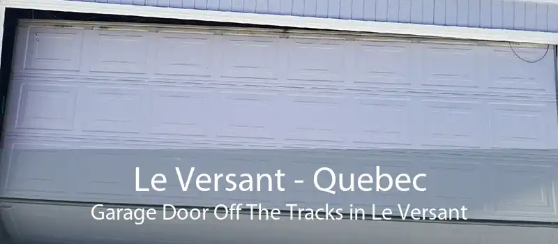 Le Versant - Quebec Garage Door Off The Tracks in Le Versant